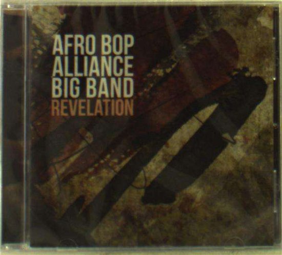 Cover for Afro Bop Alliance Big Band · Revelation (CD) (2016)