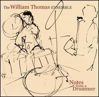Cover for William Thomas Ensemble · Notes From A Drummer (CD) (2015)