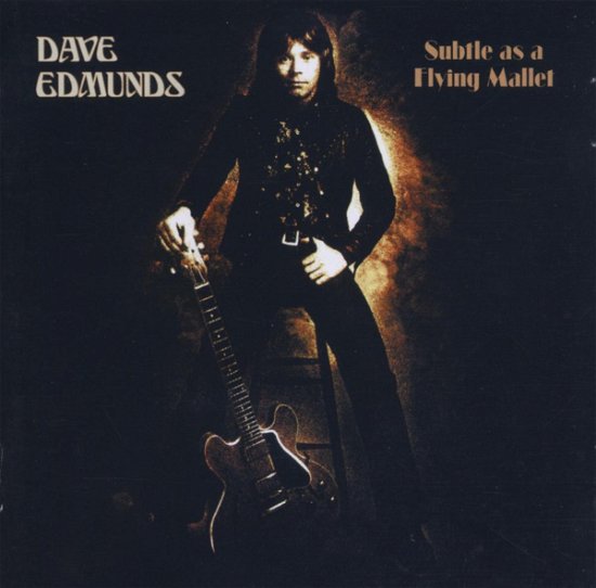 Cover for Dave Edmunds · Sublte As Flying Mallett (CD) (2006)
