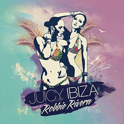 Cover for Robbie Rivera · Juicy Ibiza 2014 (CD) (2014)