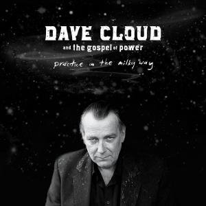 Cover for Cloud, Dave &amp; Gospel Of Power · Practice In The Milky Way (CD) (2011)