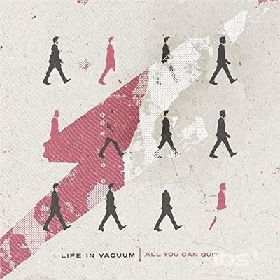 All You Can Quit - Life In Vacuum - Music - NEW DAMAGE - 0821826022423 - May 25, 2018