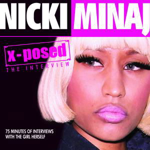 X-posed - Nicki Minaj - Musiikki - X-POSED SERIES - 0823564708423 - maanantai 3. syyskuuta 2012