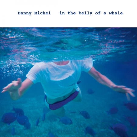 Cover for Danny Michel · In The Belly Of A Whale (CD) (1990)