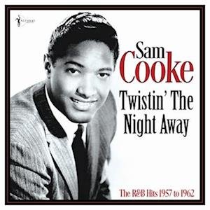 Twistin' The Night Away: The R&B Hits 1957-62 - Sam Cooke - Música - ACROBAT - 0824046164423 - 27 de outubro de 2023