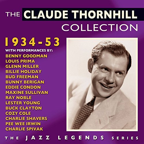 The Claude Thornhill Collection 1934-53 - Claude Thornhill - Musiikki - FABULOUS - 0824046205423 - perjantai 17. heinäkuuta 2015