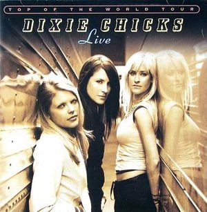 Cover for Dixie Chicks · Top of the World: Live (CD) (2003)