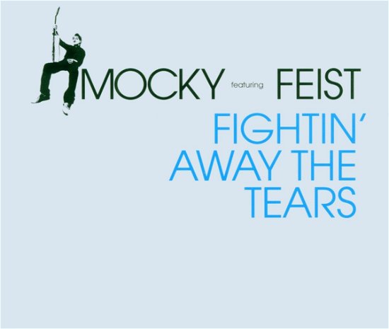 Fighting Away The Tears - Mocky / Feist - Musik - FOUR MUSIC - 0828767849423 - 26. April 2017