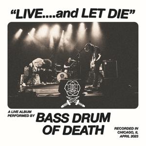 Cover for Bass Drum Of Death · Live... and Let Die (CD) (2024)