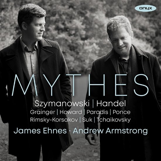 Cover for James Ehnes / Andrew Armstrong · Mythes: Szymanowski. Handel. Tchaikovsky. Suk. Rimsky-Korsakov. Ponce. Grainger. Newton Howard (CD) (2023)