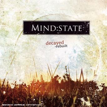 Decayed Rebuilt - Mind:state - Music - ALFA - 0882951008423 - February 20, 2007