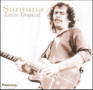 Latin Tropical - Santana - Musik - PAZZAZZ - 0883717003423 - 16 augusti 2018