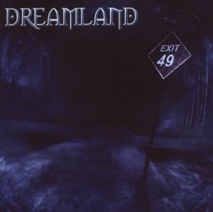 Exit 49 - Dreamland - Musiikki - SOULFOOD - 0884860012423 - maanantai 18. tammikuuta 2010