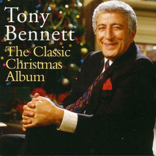 The Classic Christmas Album - Tony Bennett - Muzyka - CHRISTMAS - 0886979808423 - 31 października 2011