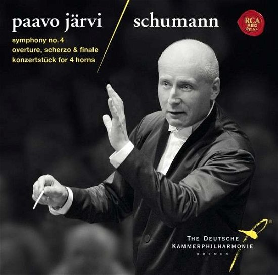 Schumann: Symph. #4, Overture, Scherzo - Paavo Jarvi - Musikk - RCA RED SEAL - 0888430585423 - 30. mai 2014