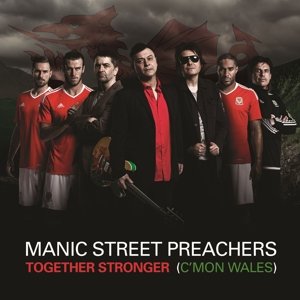 Cover for Manic Street Preachers · Together Stronger (C'mon Wales) (SCD) (2016)