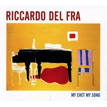 My Chet My Song - Riccardo Fra - Musikk - CRISTAL RECORDS - 3149028060423 - 12. januar 2018