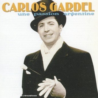 Cover for Carlos Gardel · Une Passion Argentine (CD) (2005)