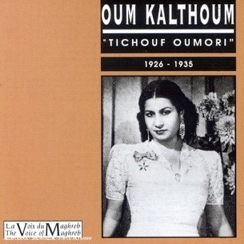Cover for Oum Kalsoum · Tichou Oumori '27-'35 (CD) (1995)