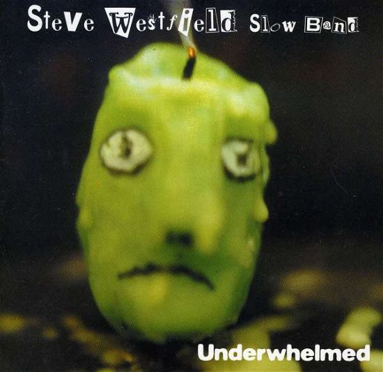 Cover for Steve Westfield · Underwhelmed (CD) (2004)