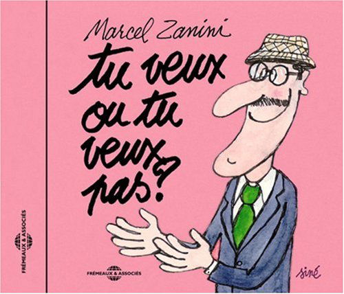 Tu Veux Ou Tu Veux Pas - Marcel Zanini - Música - FREMAUX - 3448960249423 - 11 de março de 2008