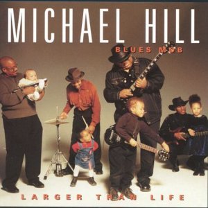 Larger Than Life - Michael Hill's Blues Mob - Musik - Dixiefrog - 3448969204423 - 7. maj 2001