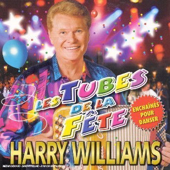 Les Tubes De La Fete - Harry Williams - Musique - WAGRAM - 3596971180423 - 2 octobre 2006