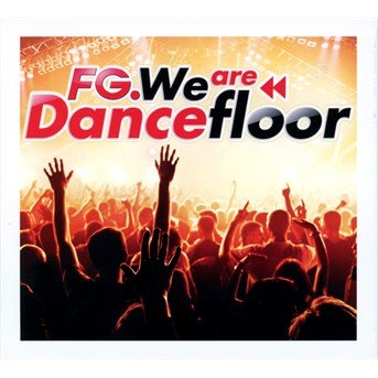 Cover for Fg We Are Danceflor · Fg We Are The Dancefloor (CD) (2017)
