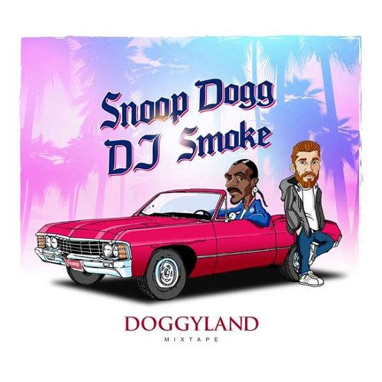Cover for Snoop Dogg/dj Smoke · Doggyland-mixtape (CD) (2017)