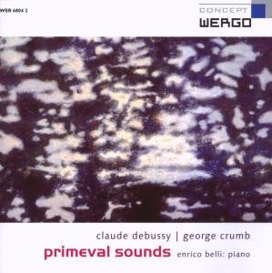 Primeval Sounds - Debussy & Crumb - Belli - Musiikki - WERGO - 4010228680423 - tiistai 10. huhtikuuta 2007