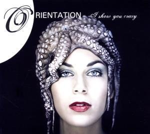 Cover for Orientation · I Show You Grazy (CD) [Digipak] (2020)
