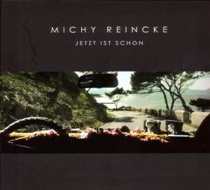 Jetzt Ist Schön - Michy Reincke - Música - Indigo Musikproduktion - 4047179111423 - 23 de outubro de 2009