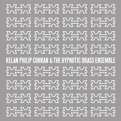 And The Hypnotic Brass Ensemble - Kelan Philip Cohran & the Hypnotic Brass Ensemble - Música - HONEST JONS RECORDS - 4047179645423 - 21 de maio de 2012