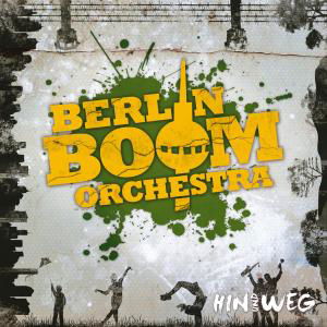 Berlin Boom Orchestra · Hin Und Weg (CD) [Reissue edition] (2016)