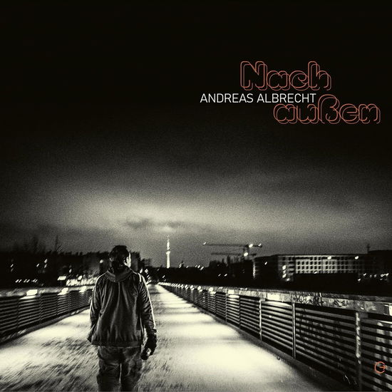 Cover for Andreas Albrecht · Nach Aussen, Nach Innen (CD) (2023)