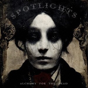 Cover for Spotlights · Alchemy For The Dead (CD) [Japan Import edition] (2023)