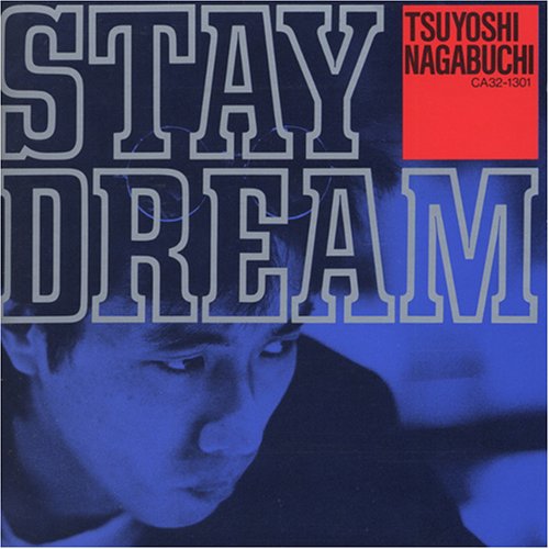 Stay Dream - Tsuyoshi Nagabuchi - Musik - EMIJ - 4988006204423 - 8 februari 2006