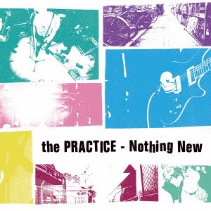 Cover for The Practice · Nothing New (CD) [Japan Import edition] (2011)