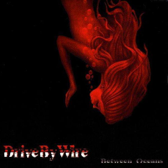 Cover for Drive By Wire · Between Oceans (CD) (2008)