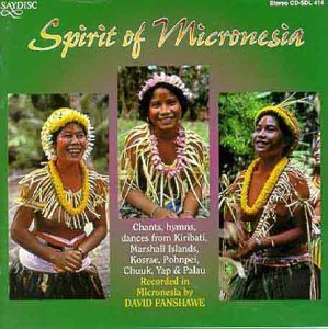 Spirit Of Micronesia - David Fanshawe - Musik - SAYDISC - 5013133441423 - 22. maj 1998