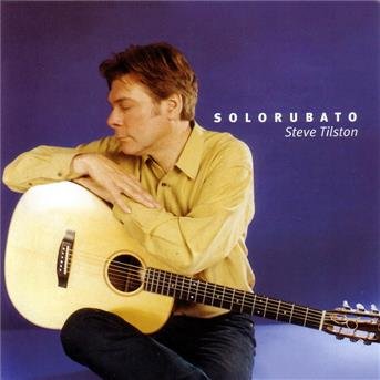 Solorubato - Steve Tilston - Musiikki - FELLSIDE REC - 5017116013423 - maanantai 1. maaliskuuta 1999