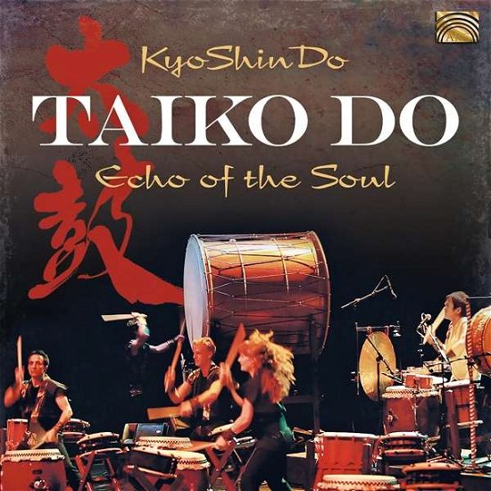 Kyoshindo · Taiko Do - Echo Of The Soul (CD) (2020)