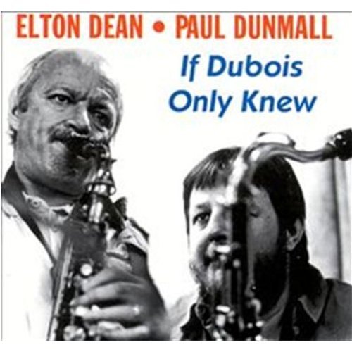 If Dubois Only Knew - Paul Dunmall Elton Dean - Muziek - VOICEPRINT - 5020522319423 - 7 augustus 2015