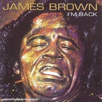 I´m Back - James Brown - Música - EAGLE - 5034504105423 - 21 de junho de 2004