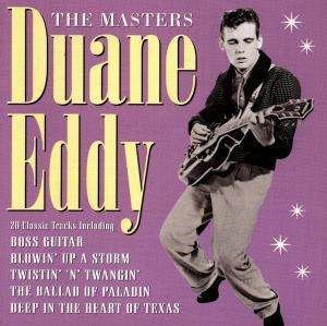 Duane Eddy - The Masters - Duane Eddy - Musiikki - Eagle Rock (Edel) - 5034504402423 - maanantai 9. tammikuuta 2006