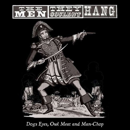 Cover for The Men They Couldnt Hang · Dogs Eyes Owl Meat and Man Chop (LP) (2014)