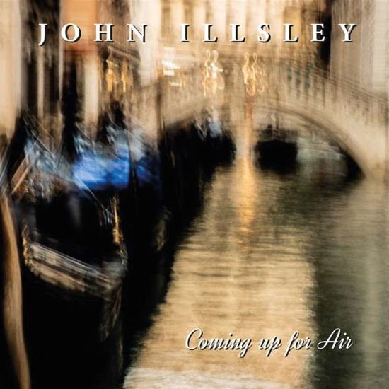 Coming Up for Air - John Illsley - Musiikki - BLUE BARGE RECORDS - 5037300849423 - perjantai 10. toukokuuta 2019