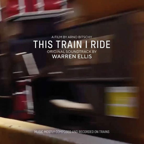 This Train I Ride (Blue Vinyl Original Motion Picture Soundtrack) - Warren Ellis - Music - INVADA - 5051083179423 - September 23, 2022