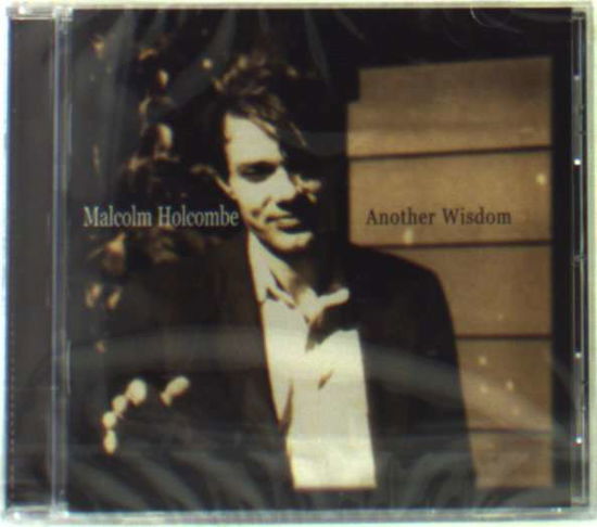 Another Wisdom - Malcolm Holcombe - Música - SOUTHBOUND - 5055066626423 - 9 de fevereiro de 2004