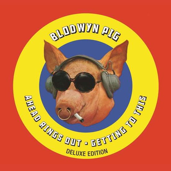 Cover for Blodwyn Pig · Ahead Rings Out / Getting To This (CD) [Deluxe edition] (2018)